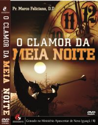 O Clamor da Meia Noite - Pastor Marco Feliciano